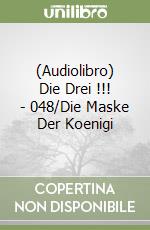 (Audiolibro) Die Drei !!! - 048/Die Maske Der Koenigi libro