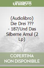 (Audiolibro) Die Drei ??? - 187/Und Das Silberne Amul (2 Lp) libro