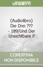 (Audiolibro) Die Drei ??? - 189/Und Der Unsichtbare P libro