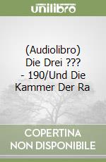 (Audiolibro) Die Drei ??? - 190/Und Die Kammer Der Ra libro