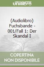 (Audiolibro) Fuchsbande - 001/Fall 1: Der Skandal I libro