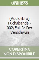 (Audiolibro) Fuchsbande - 002/Fall 3: Der Verschwun libro