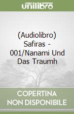 (Audiolibro) Safiras - 001/Nanami Und Das Traumh libro