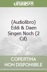 (Audiolibro) Eddi & Daen Singen Noch (2 Cd) libro