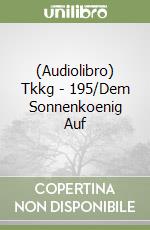 (Audiolibro) Tkkg - 195/Dem Sonnenkoenig Auf libro