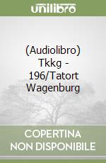 (Audiolibro) Tkkg - 196/Tatort Wagenburg libro