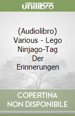 (Audiolibro) Various - Lego Ninjago-Tag Der Erinnerungen libro