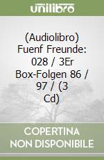 (Audiolibro) Fuenf Freunde: 028 / 3Er Box-Folgen 86 / 97 / (3 Cd) libro