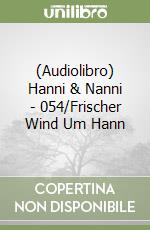 (Audiolibro) Hanni & Nanni - 054/Frischer Wind Um Hann libro