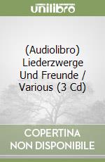 (Audiolibro) Liederzwerge Und Freunde / Various (3 Cd) libro