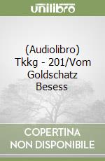 (Audiolibro) Tkkg - 201/Vom Goldschatz Besess libro