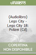 (Audiolibro) Lego City - Lego City 18: Polizei (Cd) libro