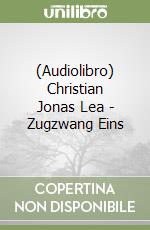 (Audiolibro) Christian Jonas Lea - Zugzwang Eins