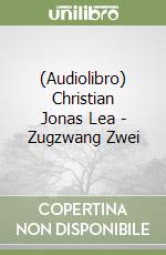 (Audiolibro) Christian Jonas Lea - Zugzwang Zwei