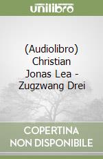 (Audiolibro) Christian Jonas Lea - Zugzwang Drei