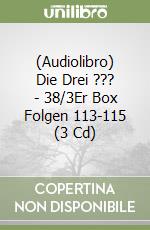 (Audiolibro) Die Drei ??? - 38/3Er Box Folgen 113-115 (3 Cd) libro