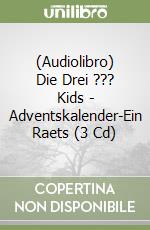 (Audiolibro) Die Drei ??? Kids - Adventskalender-Ein Raets (3 Cd) libro