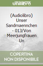 (Audiolibro) Unser Sandmaennchen - 013/Von Meerjungfrauen Un libro