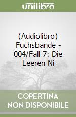 (Audiolibro) Fuchsbande - 004/Fall 7: Die Leeren Ni libro