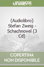 (Audiolibro) Stefan Zweig - Schachnovel (3 Cd) libro