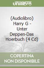 (Audiolibro) Harry G - Unter Deppen-Das Hoerbuch (4 Cd)