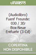 (Audiolibro) Fuenf Freunde: 030 / 3Er Box-Neue Entfuehr (3 Cd) libro