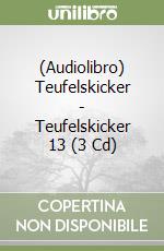 (Audiolibro) Teufelskicker - Teufelskicker 13 (3 Cd) libro