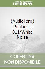 (Audiolibro) Punkies - 011/White Noise libro