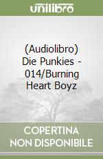 (Audiolibro) Die Punkies - 014/Burning Heart Boyz