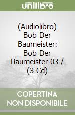 (Audiolibro) Bob Der Baumeister: Bob Der Baumeister 03 / (3 Cd) libro