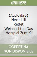 (Audiolibro) Hexe Lilli Rettet Weihnachten-Das Horspiel Zum K libro