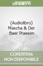 (Audiolibro) Mascha & Der Baer Praesen libro