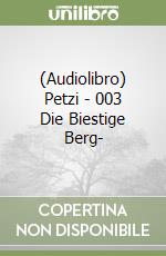 (Audiolibro) Petzi - 003 Die Biestige Berg-