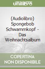 (Audiolibro) Spongebob Schwammkopf - Das Weihnachtsalbum