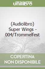 (Audiolibro) Super Wings - 004/Trommelfest libro