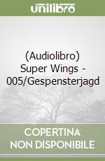 (Audiolibro) Super Wings - 005/Gespensterjagd libro