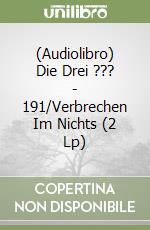 (Audiolibro) Die Drei ??? - 191/Verbrechen Im Nichts (2 Lp) libro