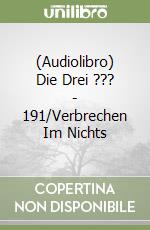 (Audiolibro) Die Drei ??? - 191/Verbrechen Im Nichts libro