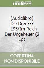 (Audiolibro) Die Drei ??? - 195/Im Reich Der Ungeheuer (2 Lp) libro