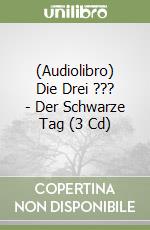 (Audiolibro) Die Drei ??? - Der Schwarze Tag (3 Cd) libro