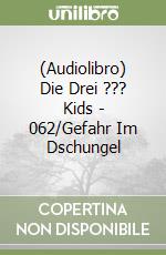 (Audiolibro) Die Drei ??? Kids - 062/Gefahr Im Dschungel libro