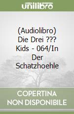 (Audiolibro) Die Drei ??? Kids - 064/In Der Schatzhoehle libro