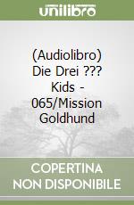 (Audiolibro) Die Drei ??? Kids - 065/Mission Goldhund libro