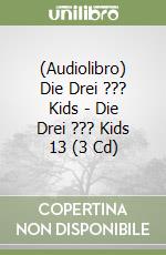 (Audiolibro) Die Drei ??? Kids - Die Drei ??? Kids 13 (3 Cd) libro