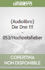 (Audiolibro) Die Drei !!! - 053/Hochzeitsfieber libro