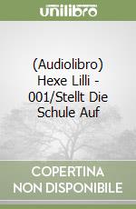 (Audiolibro) Hexe Lilli - 001/Stellt Die Schule Auf libro