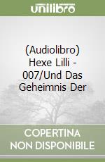 (Audiolibro) Hexe Lilli - 007/Und Das Geheimnis Der libro