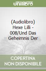 (Audiolibro) Hexe Lilli - 008/Und Das Geheimnis Der libro