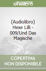 (Audiolibro) Hexe Lilli - 009/Und Das Magische libro