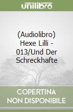 (Audiolibro) Hexe Lilli - 013/Und Der Schreckhafte libro